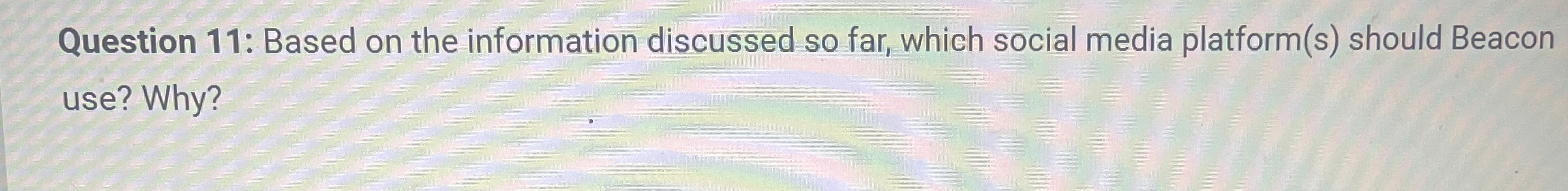  Question 11: Based on the information discussed so far, which social