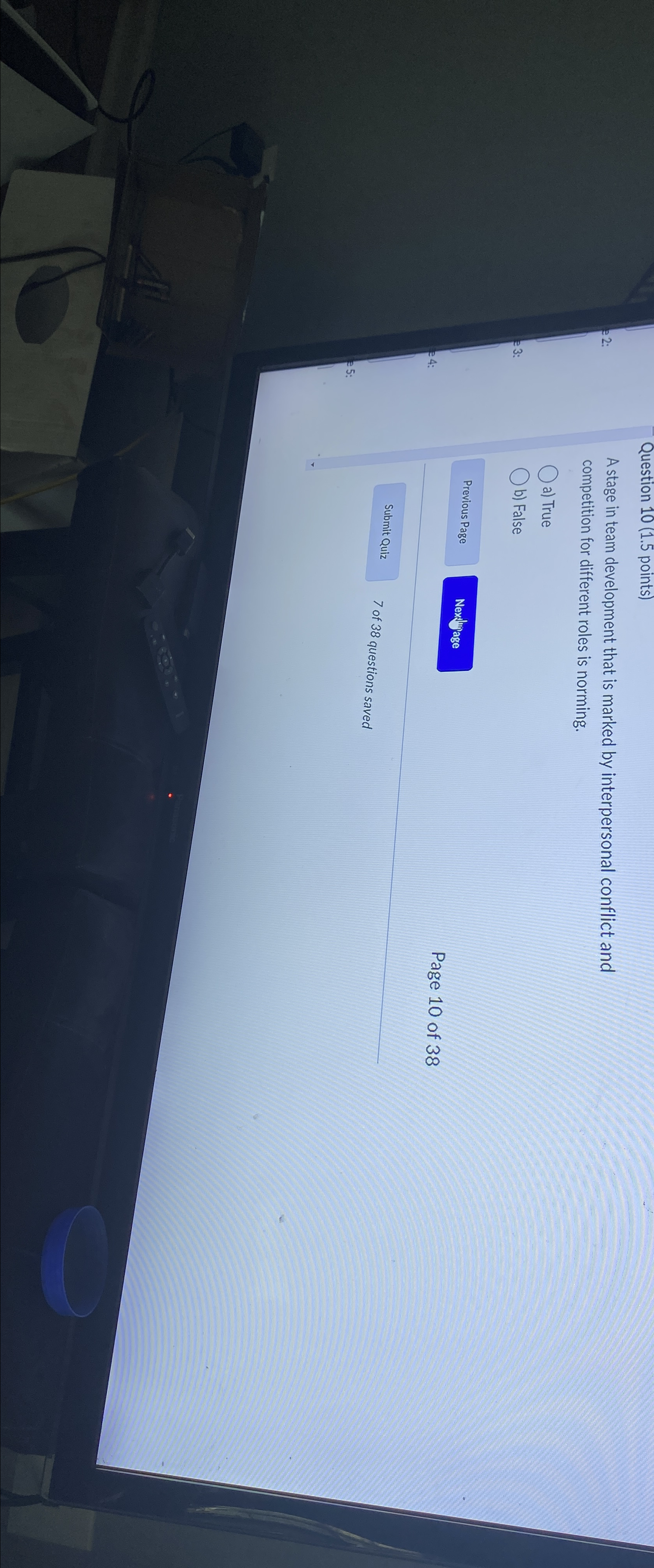  Question 10(1.5 points) A stage in team development that is marked