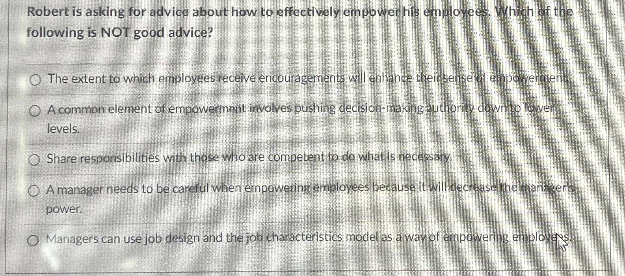  Robert is asking for advice about how to effectively empower his