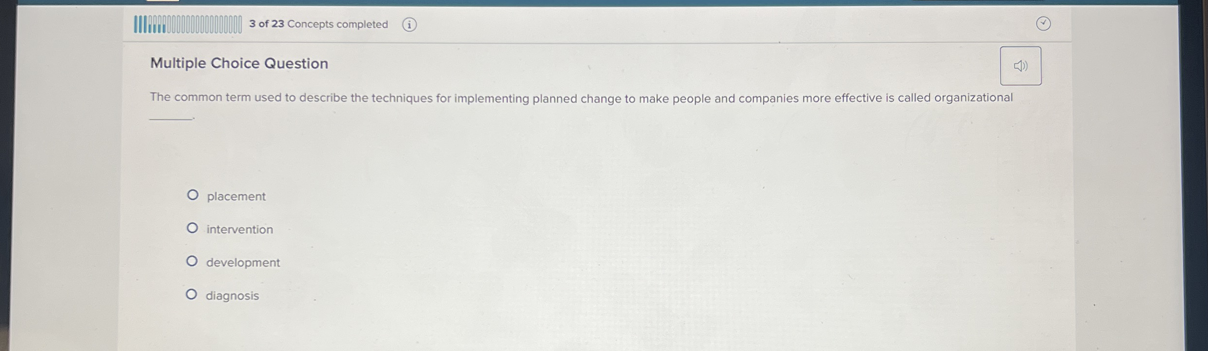  3 of 23 Concepts completed Multiple Choice Question The common term