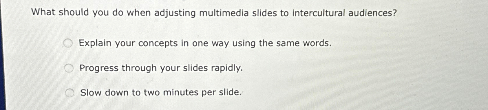  What should you do when adjusting multimedia slides to intercultural audiences?
