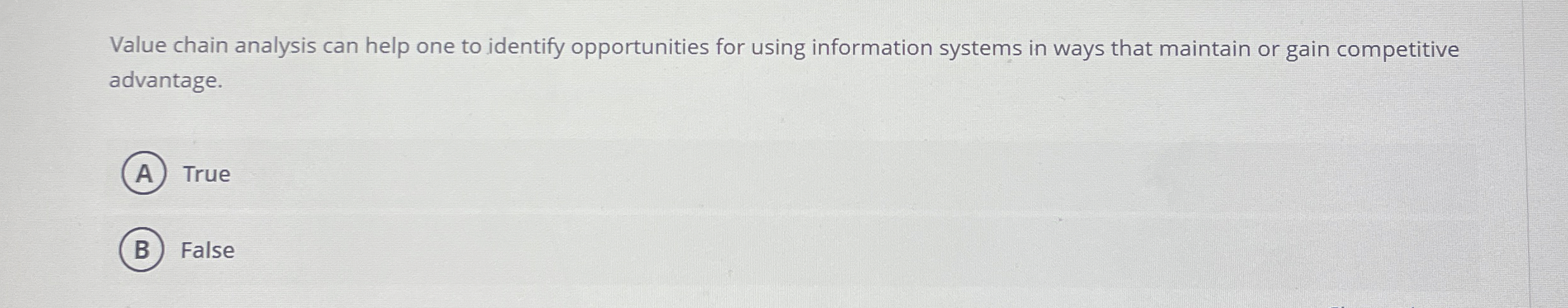  Value chain analysis can help one to identify opportunities for using
