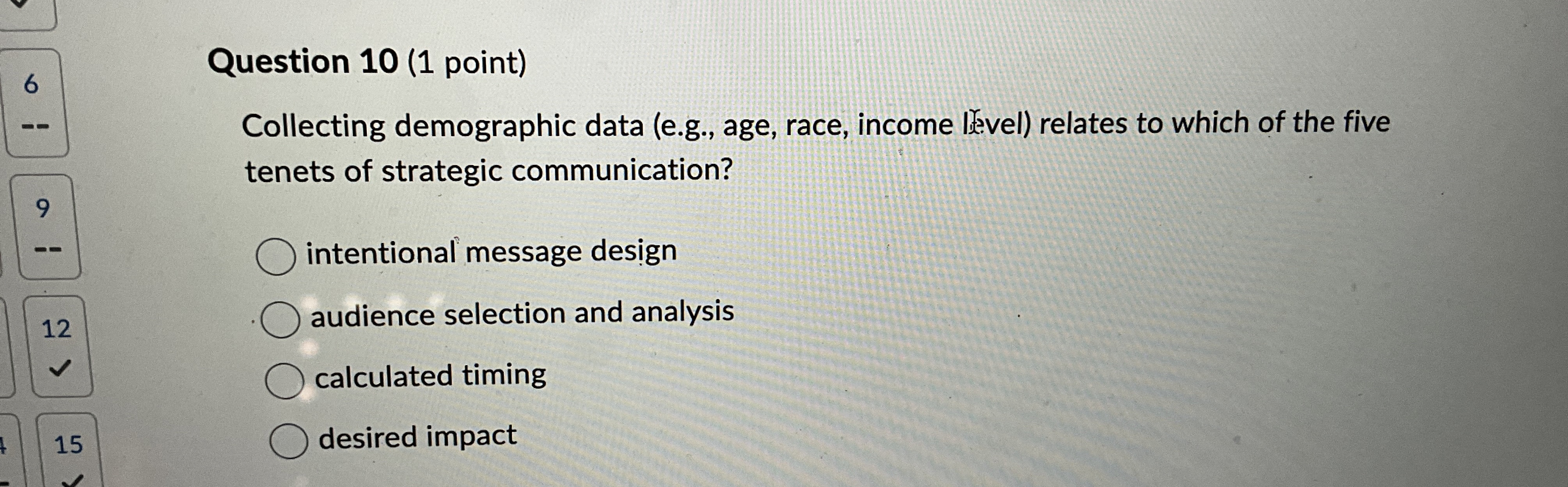  6 Question 10(1 point) Collecting demographic data (e.g., age, race, income