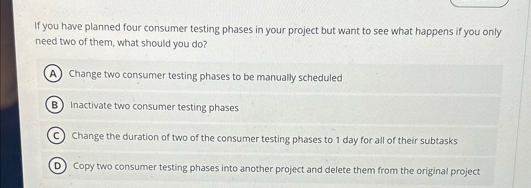  If you have planned four consumer testing phases in your project