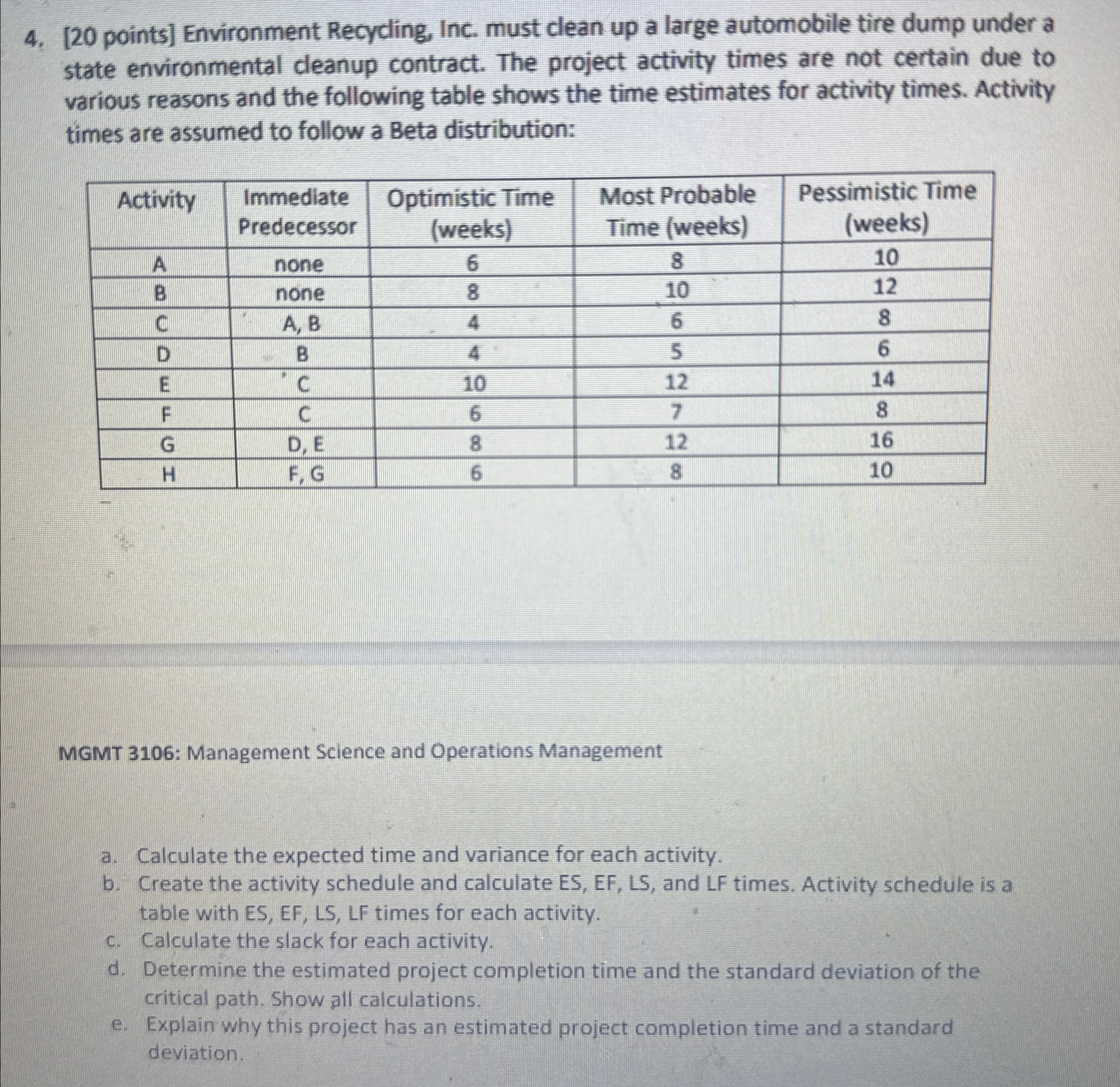  [20 points] Environment Recycling, Inc. must clean up a large automobile