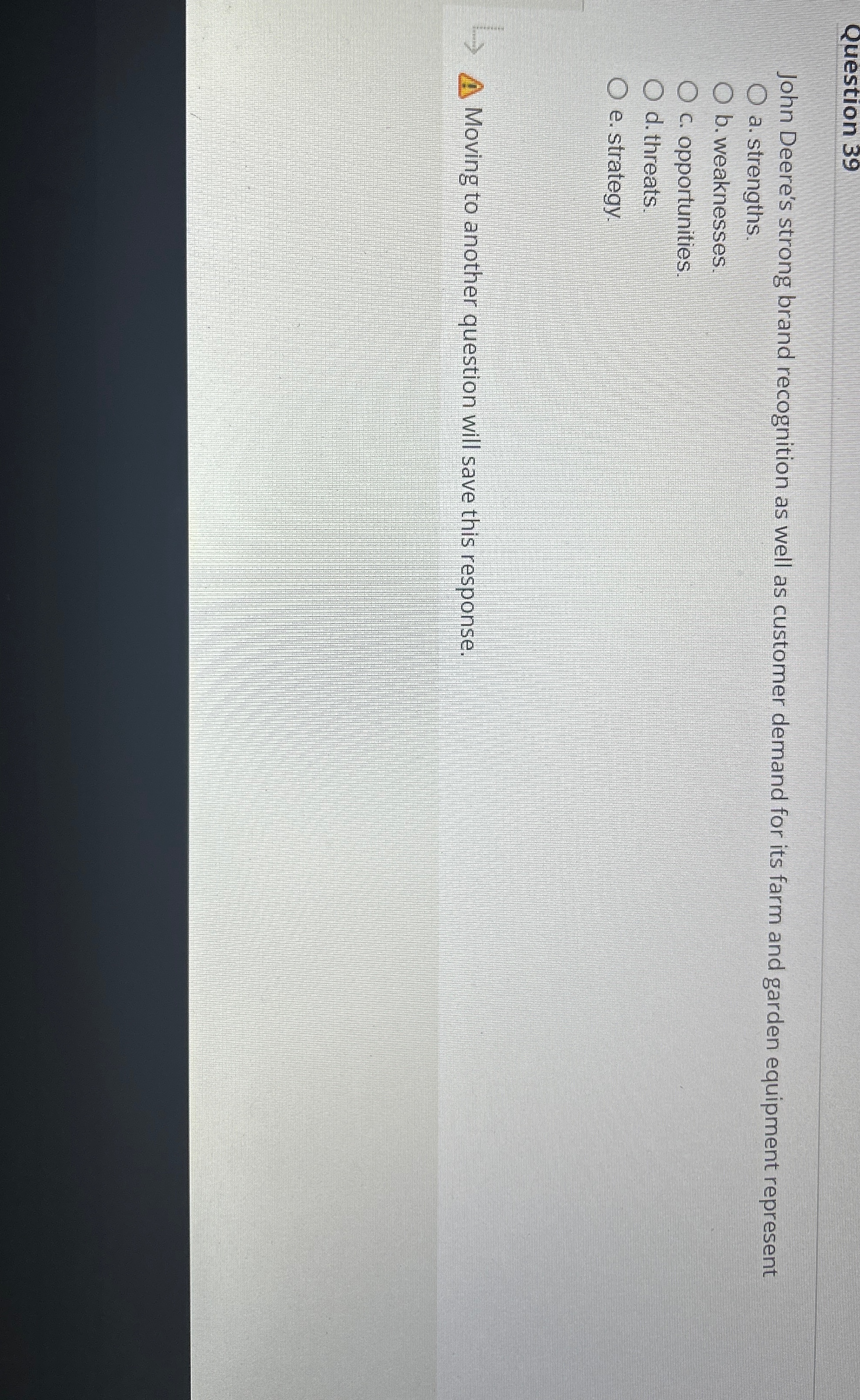  Question 39 John Deere's strong brand recognition as well as customer