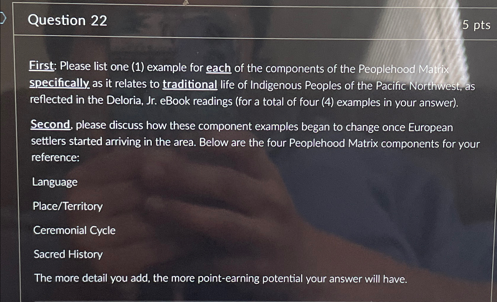  Question 22 5 pts First: Please list one (1) example for