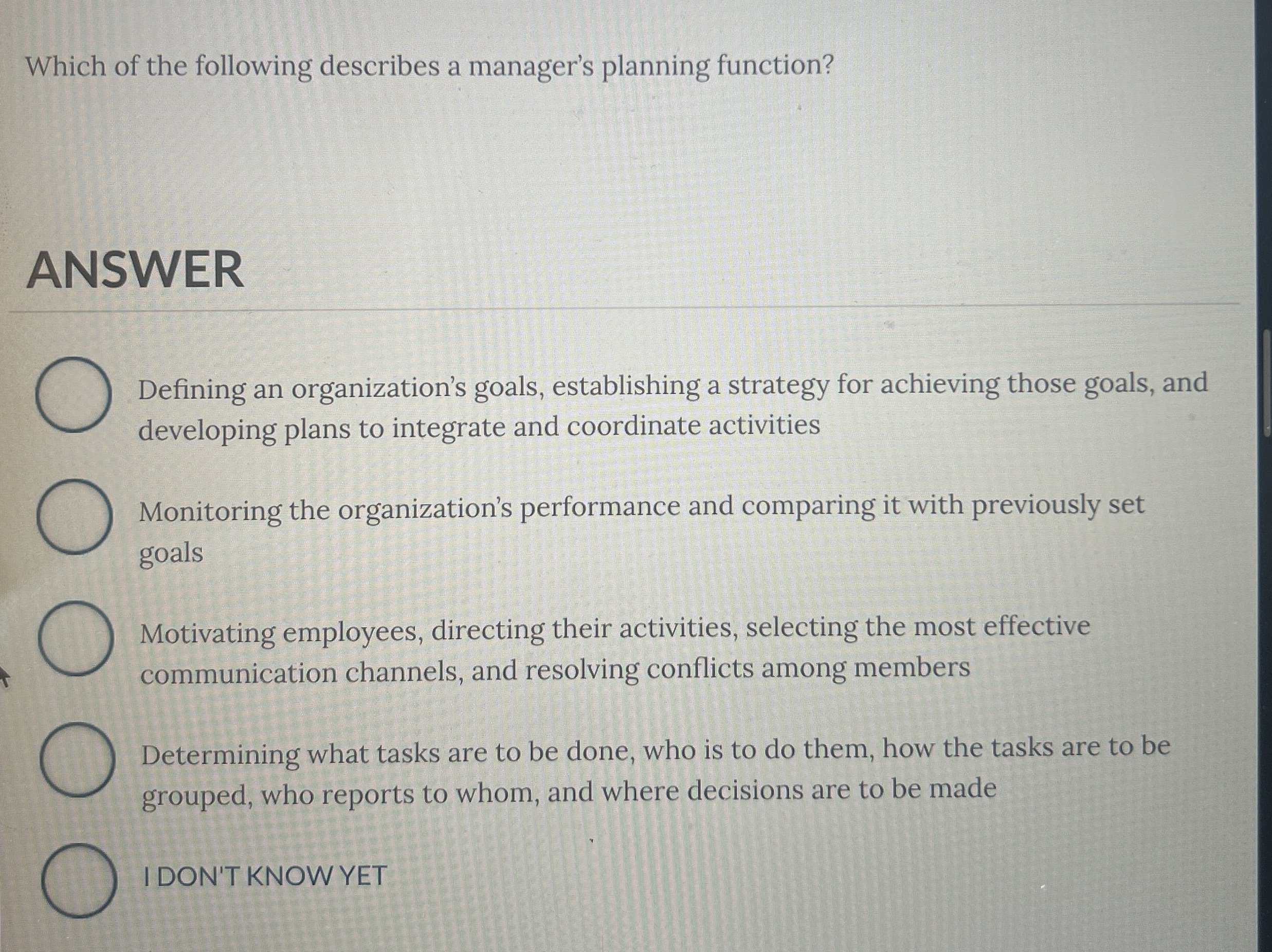  Which of the following describes a manager's planning function? ANSWER Defining