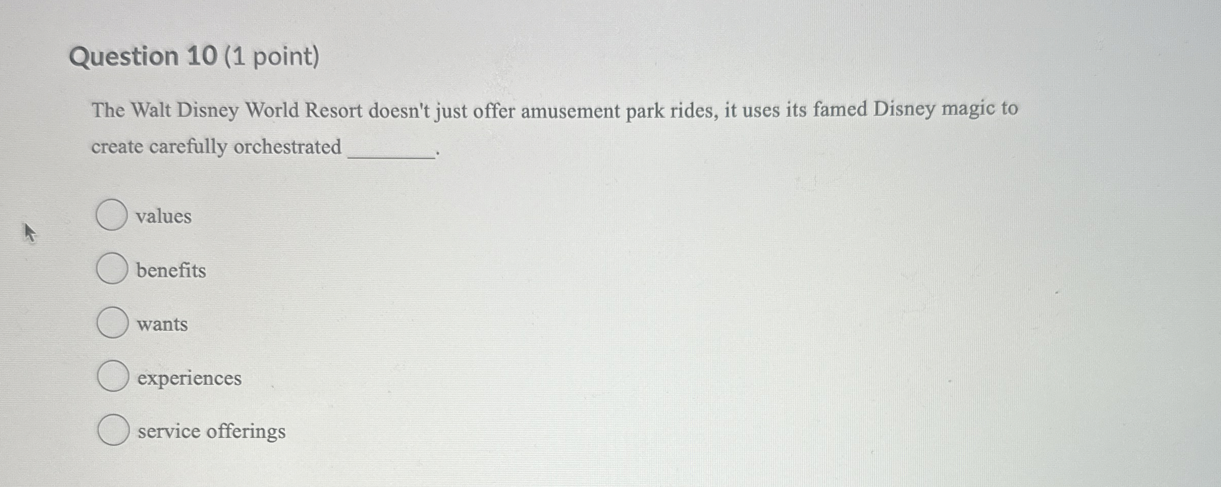  Question 10(1 point) The Walt Disney World Resort doesn't just offer