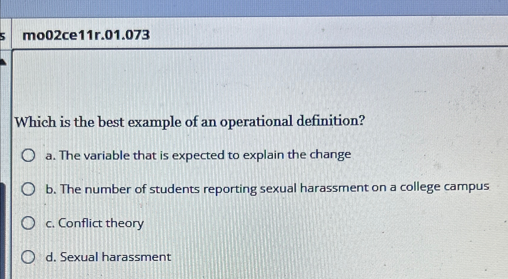  mo02ce11r.01.073 Which is the best example of an operational definition? a.