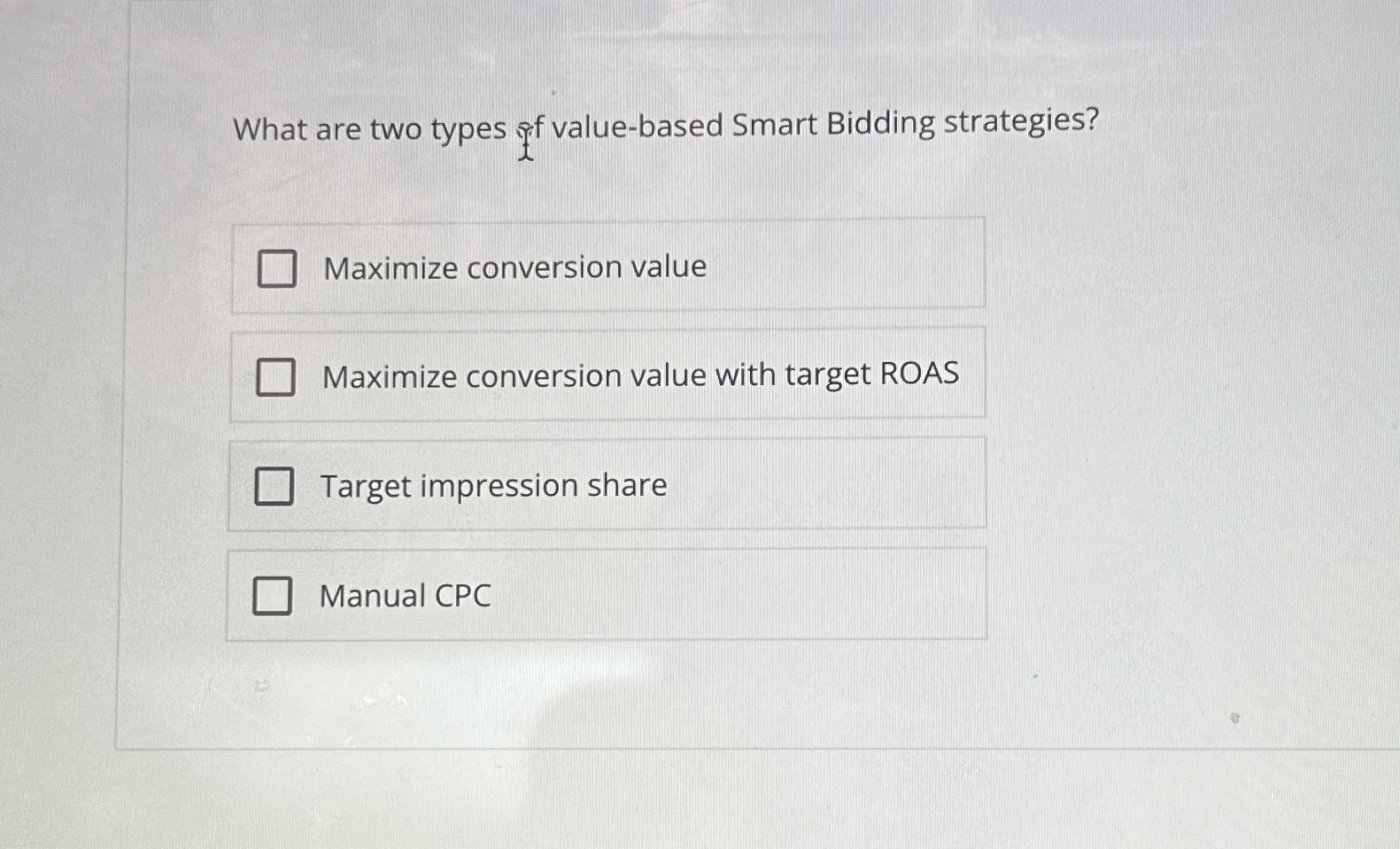 What are two types fif ?f value-based Smart Bidding strategies? Maximize