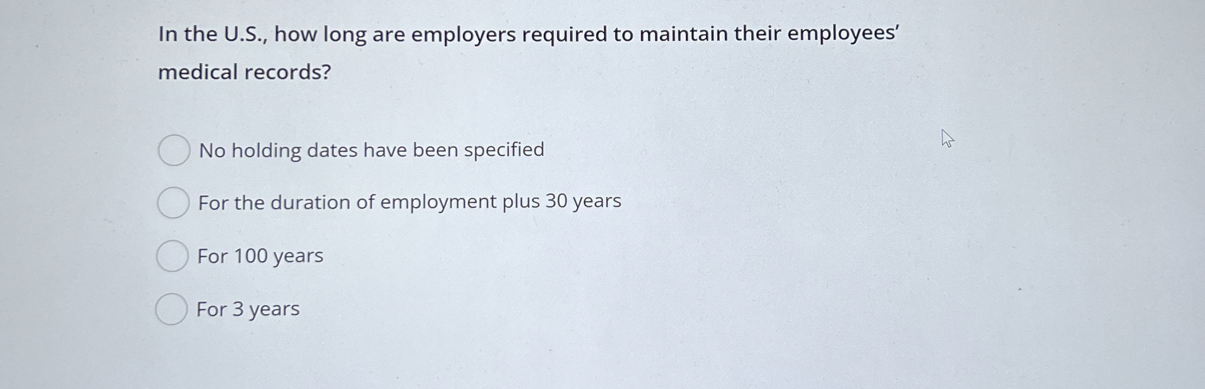  In the U.S., how long are employers required to maintain their