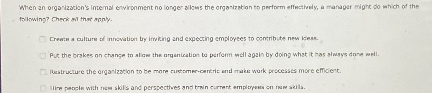  When an organization's internal environment no longer allows the organization to
