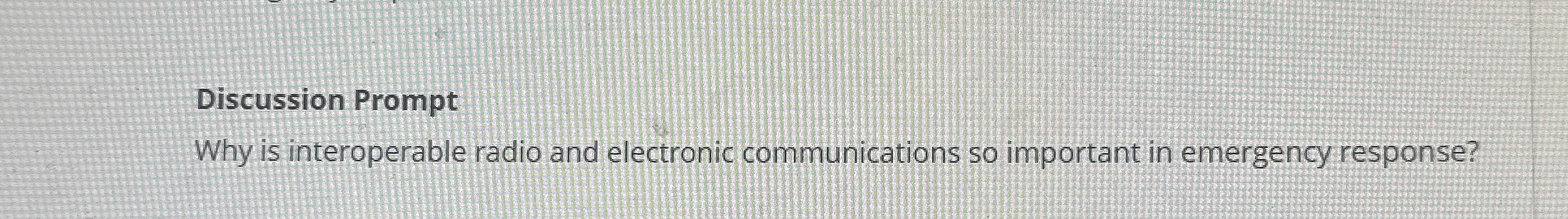  Why is interoperable radio and electronic communications so important in emergency