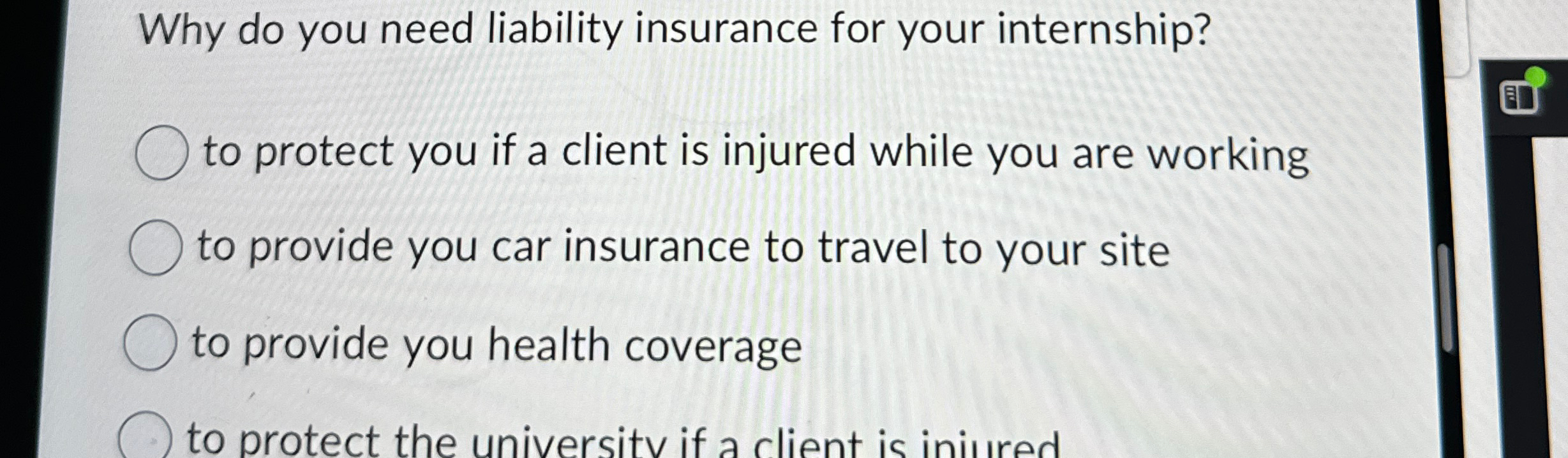  Why do you need liability insurance for your internship? to protect