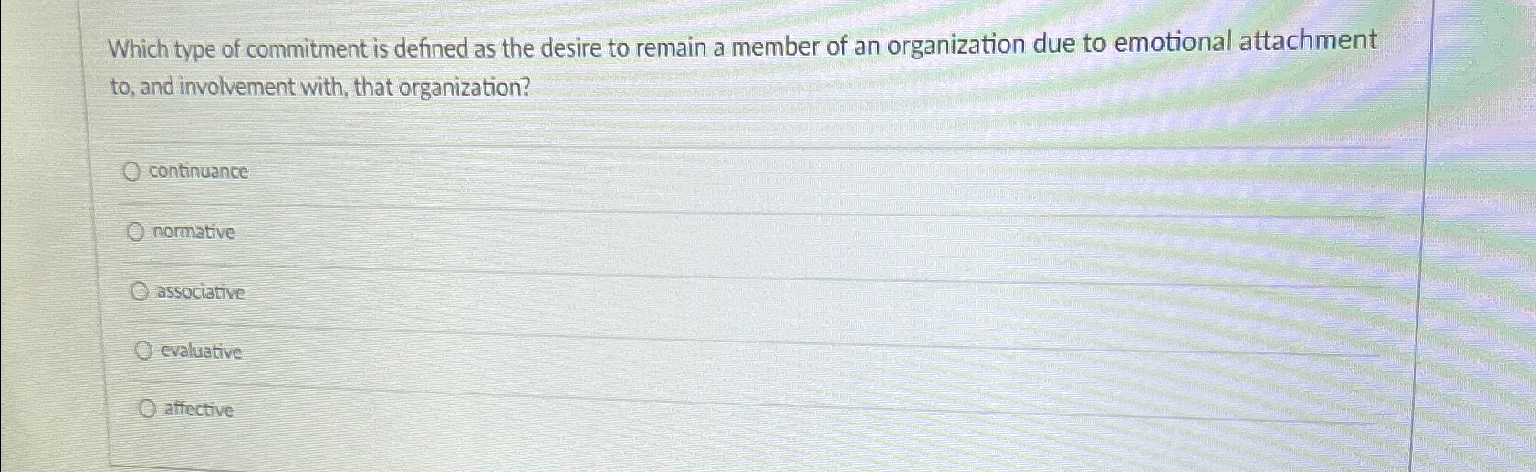  Which type of commitment is defined as the desire to remain