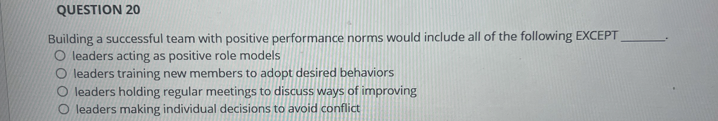  QUESTION 20 Building a successful team with positive performance norms would