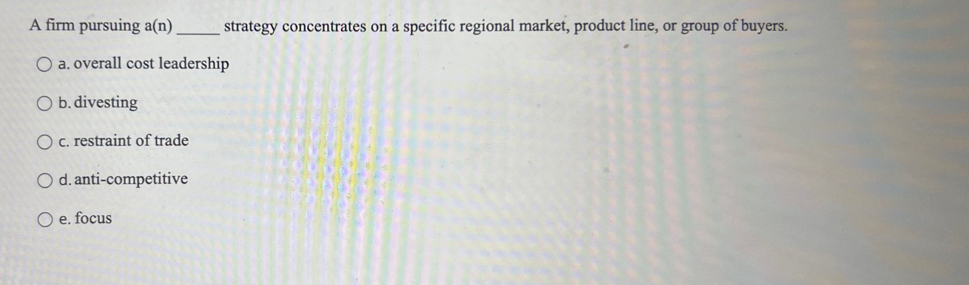  A firm pursuing a(n)q, strategy concentrates on a specific regional market,