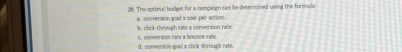  The optimal budget for a campaign can be determined using the