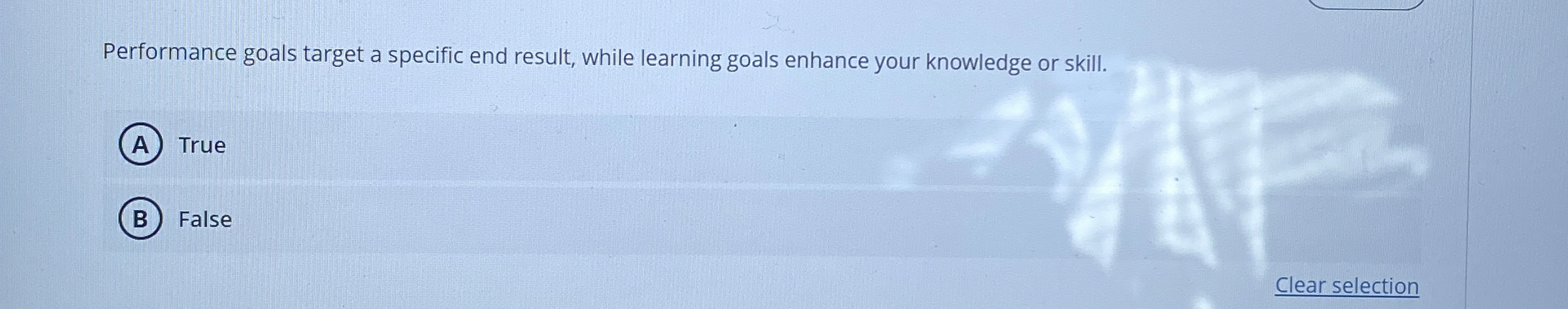  Performance goals target a specific end result, while learning goals enhance