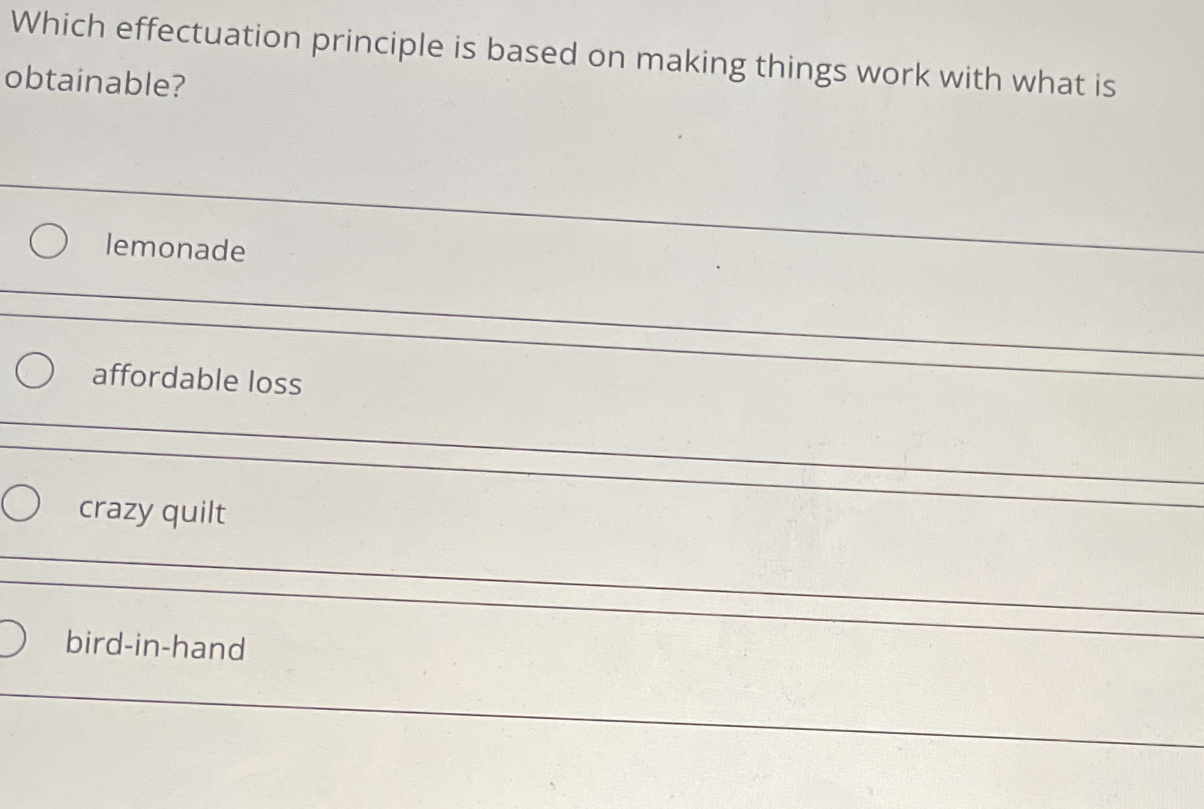  Which effectuation principle is based on making things work with what