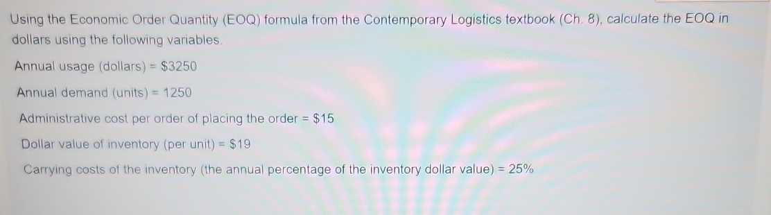 Using the Economic Order Quantity (EOQ) formula from the Contemporary Logistics