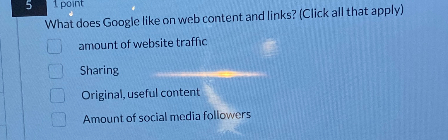  What does Google like on web content and links? (Click all