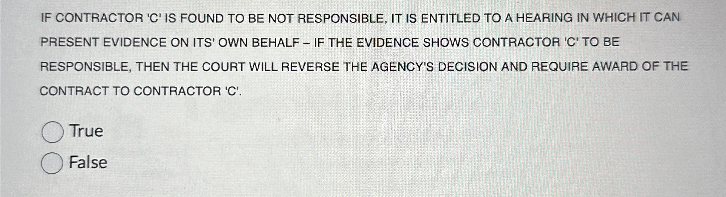  IF CONTRACTOR 'C' IS FOUND TO BE NOT RESPONSIBLE, IT IS