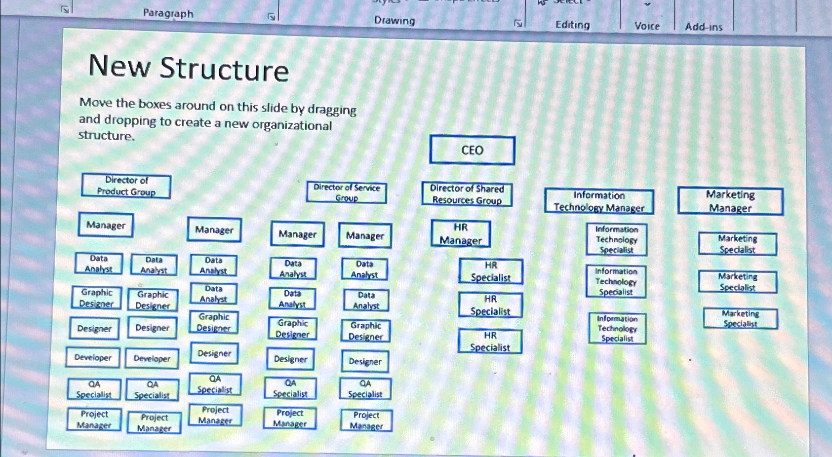  New Structure Move the boxes around on this slide by dragging