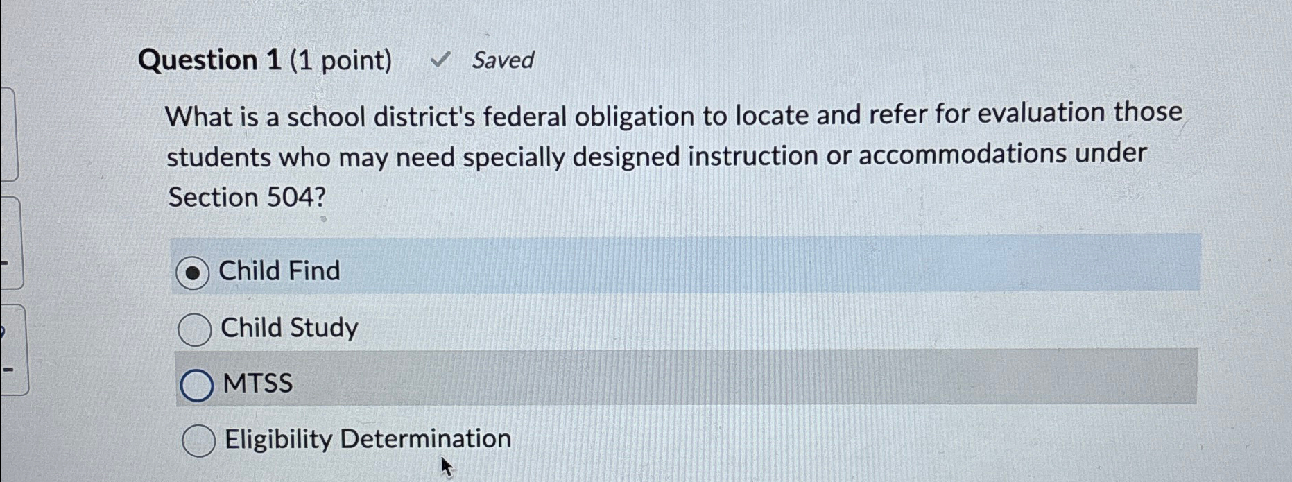  Question 1(1 point) Saved What is a school district's federal obligation