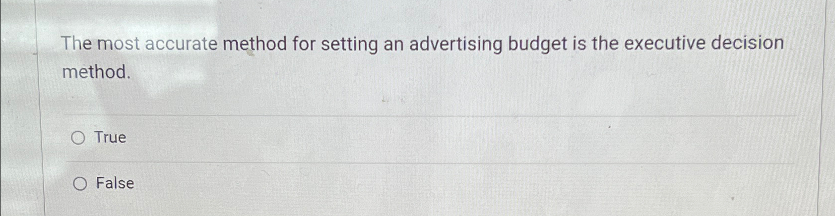  The most accurate method for setting an advertising budget is the