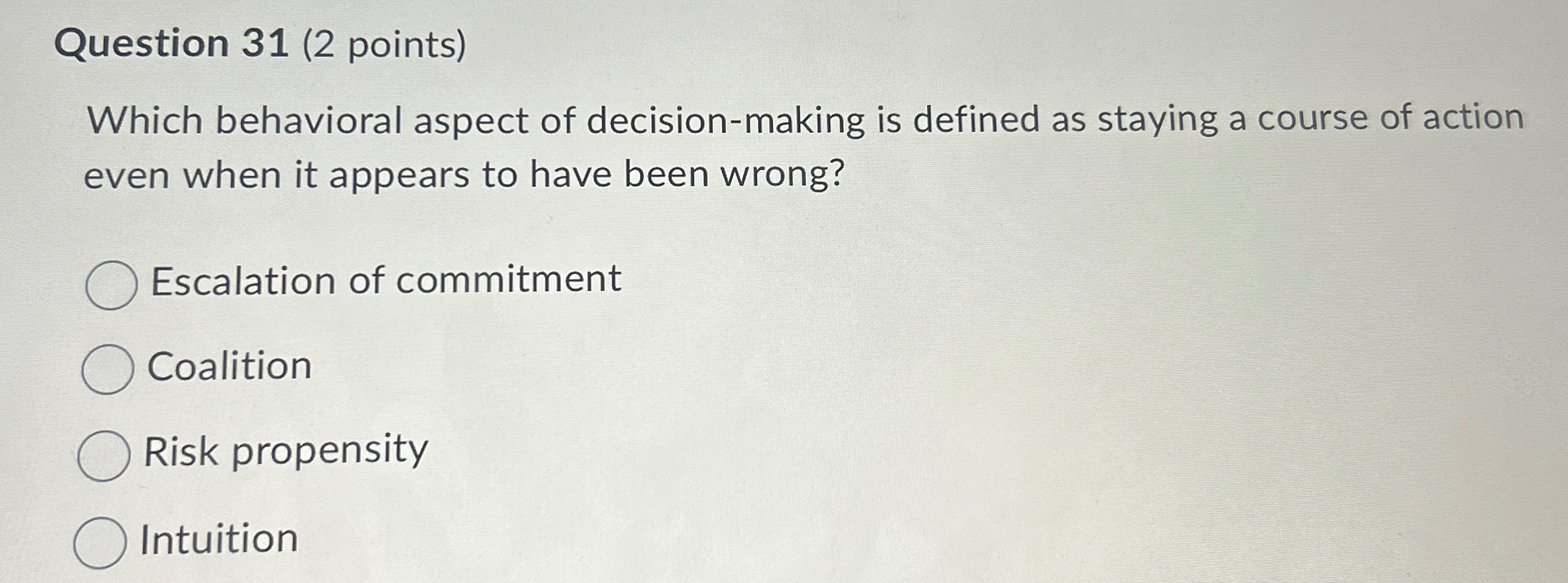  Question 31(2 points) Which behavioral aspect of decision-making is defined as