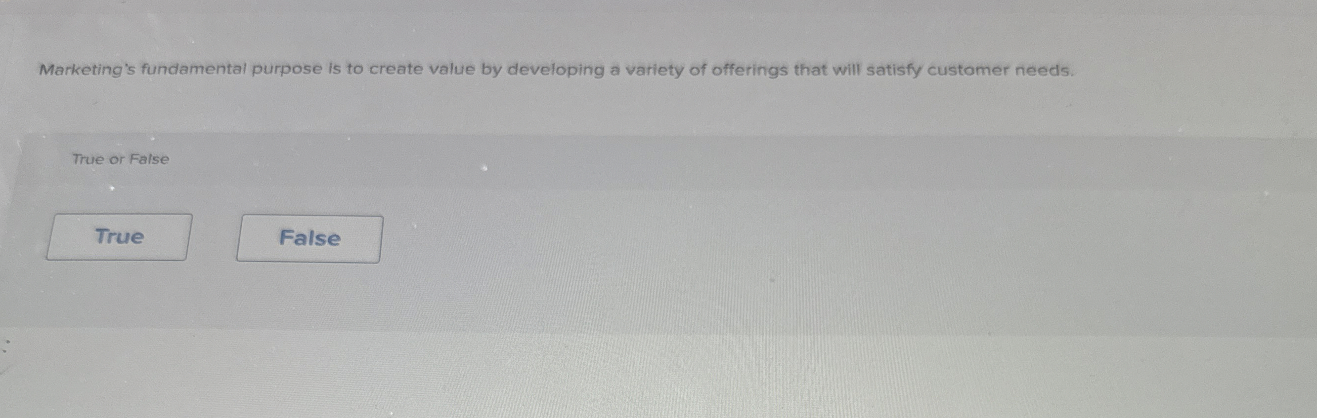  Marketing's fundamental purpose is to create value by developing a variety
