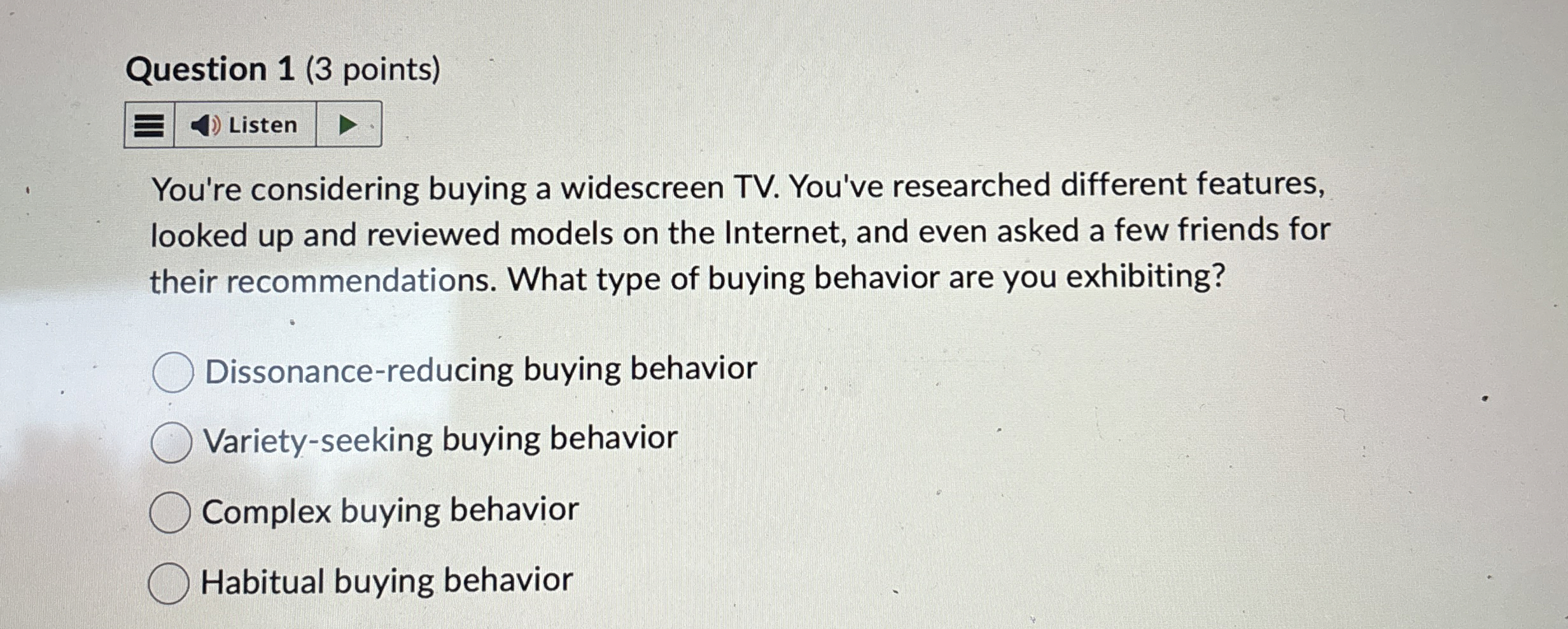  Question 1(3 points) You're considering buying a widescreen TV. You've researched