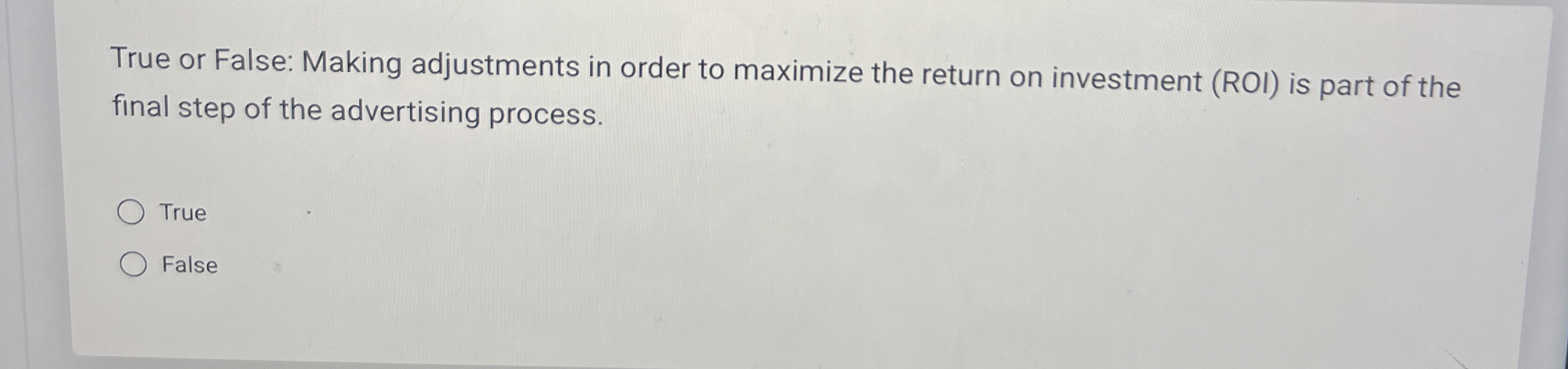  True or False: Making adjustments in order to maximize the return