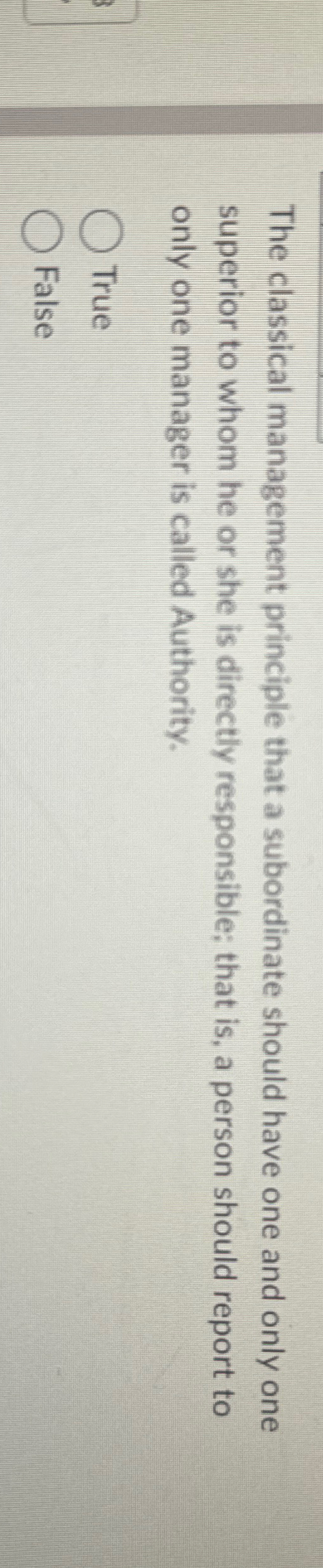  The classical management principle that a subordinate should have one and