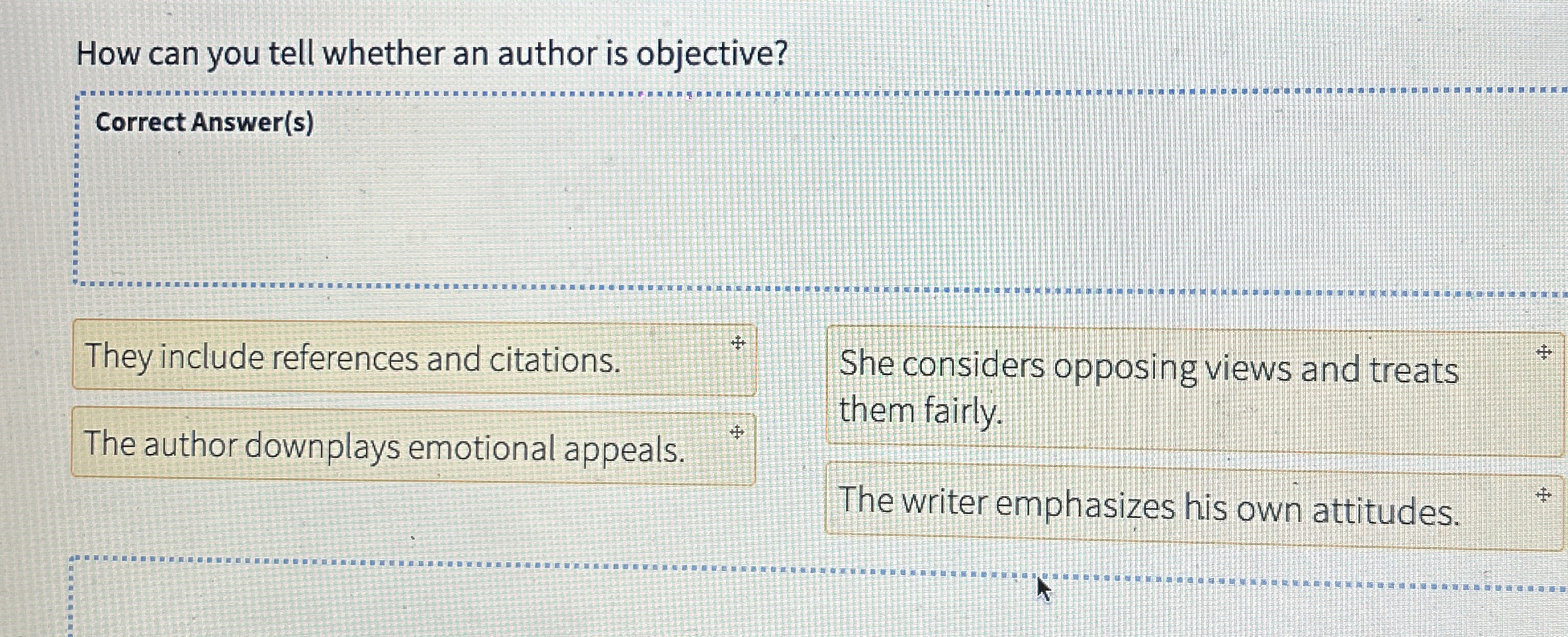  How can you tell whether an author is objective? Correct Answer(s)
