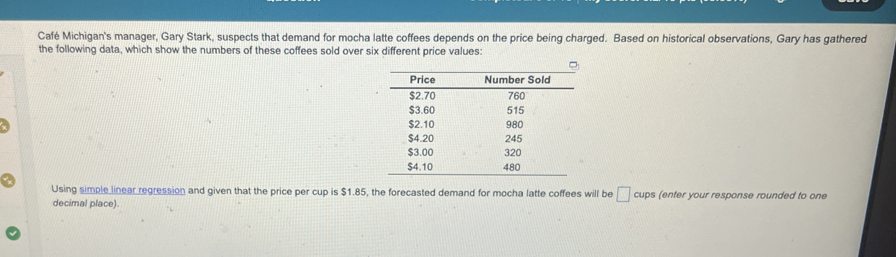  Caf Michigan's manager, Gary Stark, suspects that demand for mocha latte