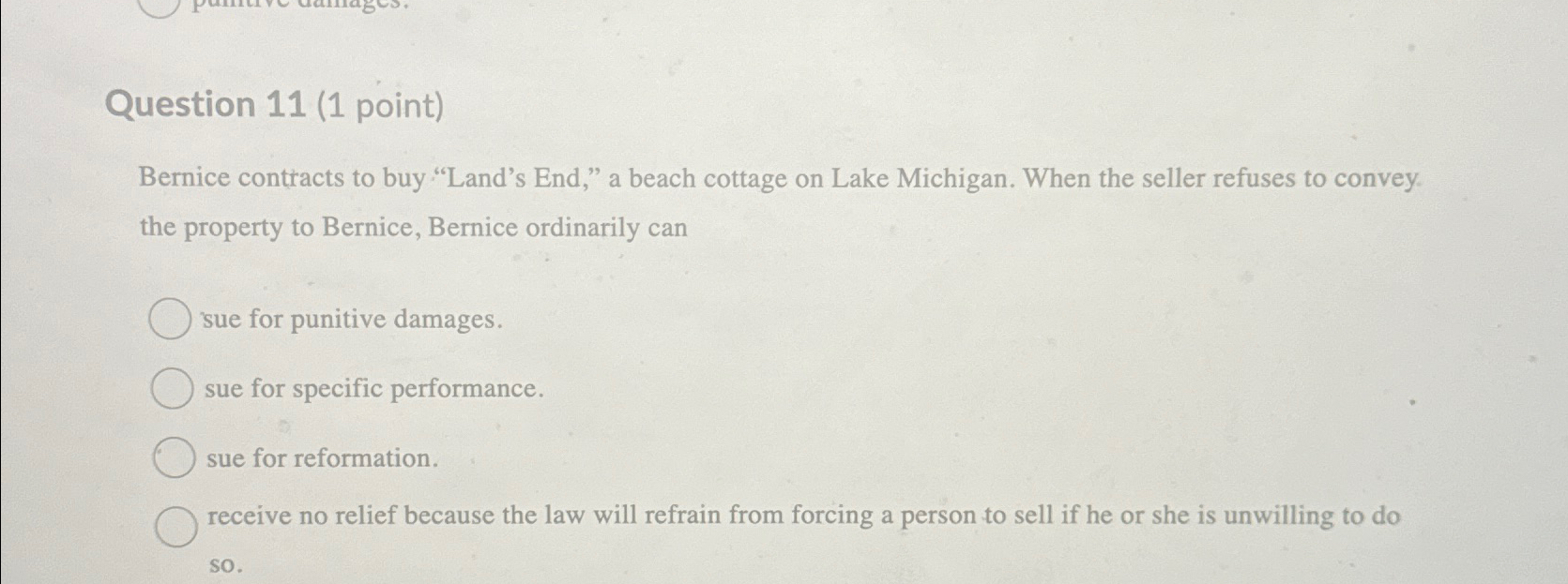  Question 11(1 point) Bernice contracts to buy "Land's End," a beach
