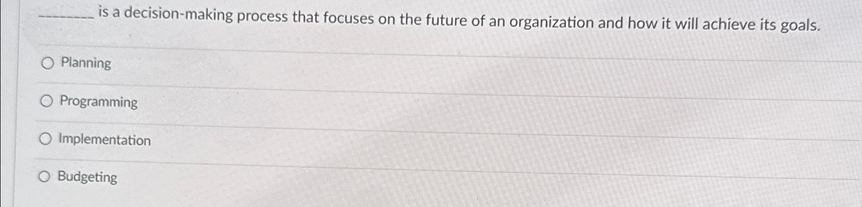  is a decision-making process that focuses on the future of an