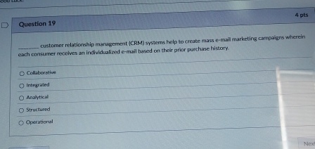  Question 19 4 pts customer relationship management (CRM) systems help to