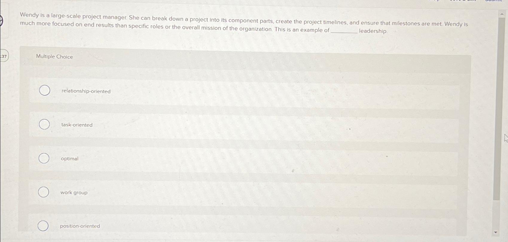  Wendy is a large-scale project manager. She can break down a