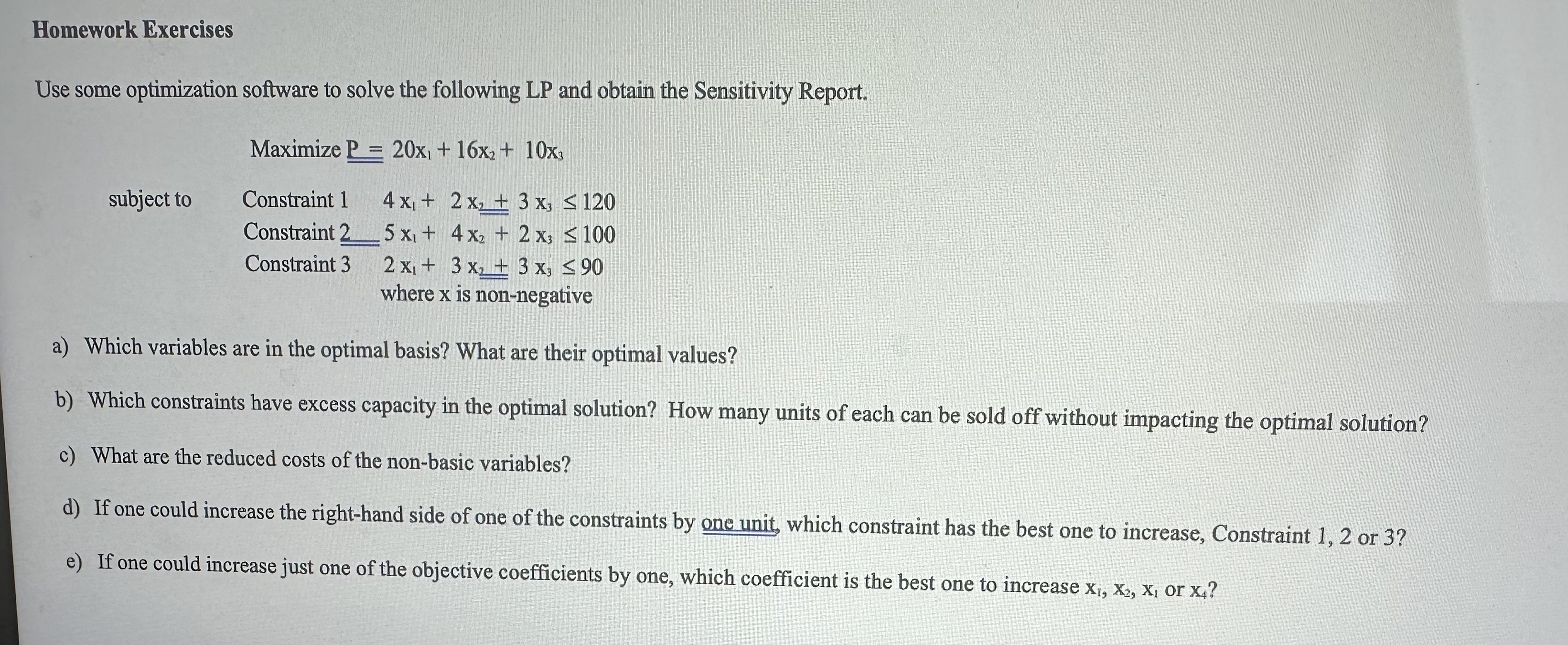  Homework Exercises Use some optimization software to solve the following LP