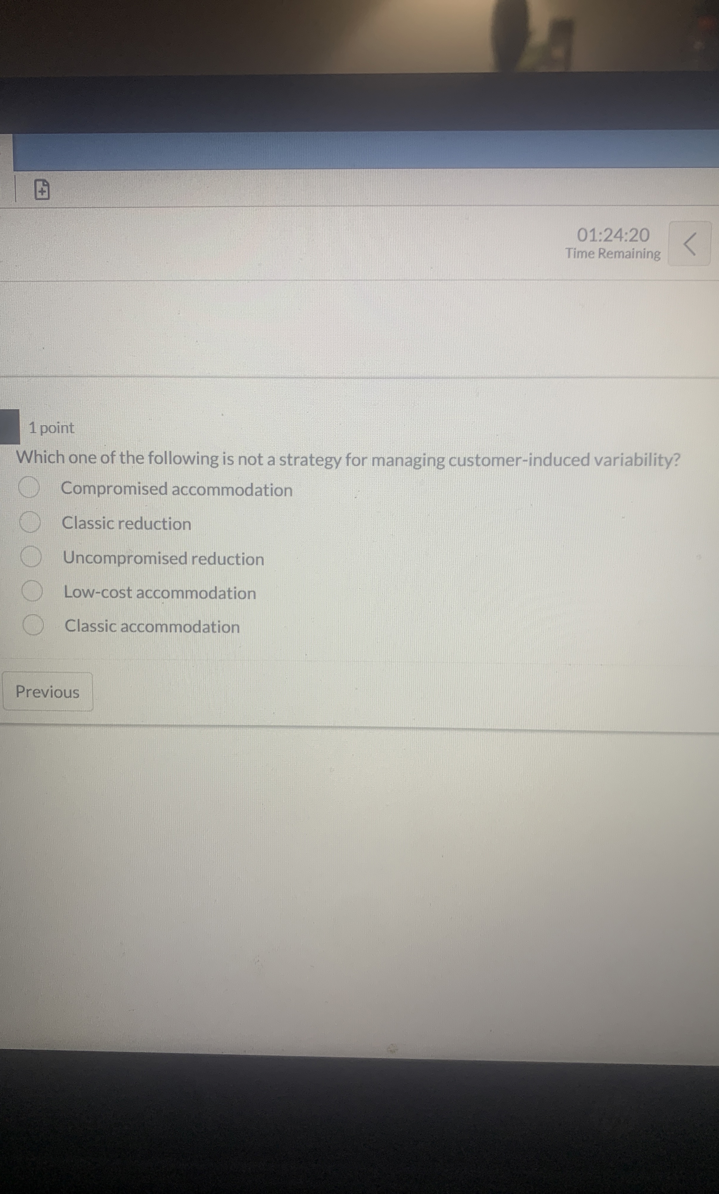  01:24:20 Time Remaining 1 point Which one of the following is