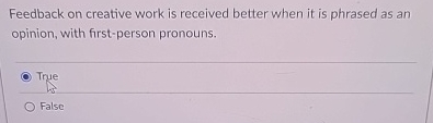  Feedback on creative work is received better when it is phrased