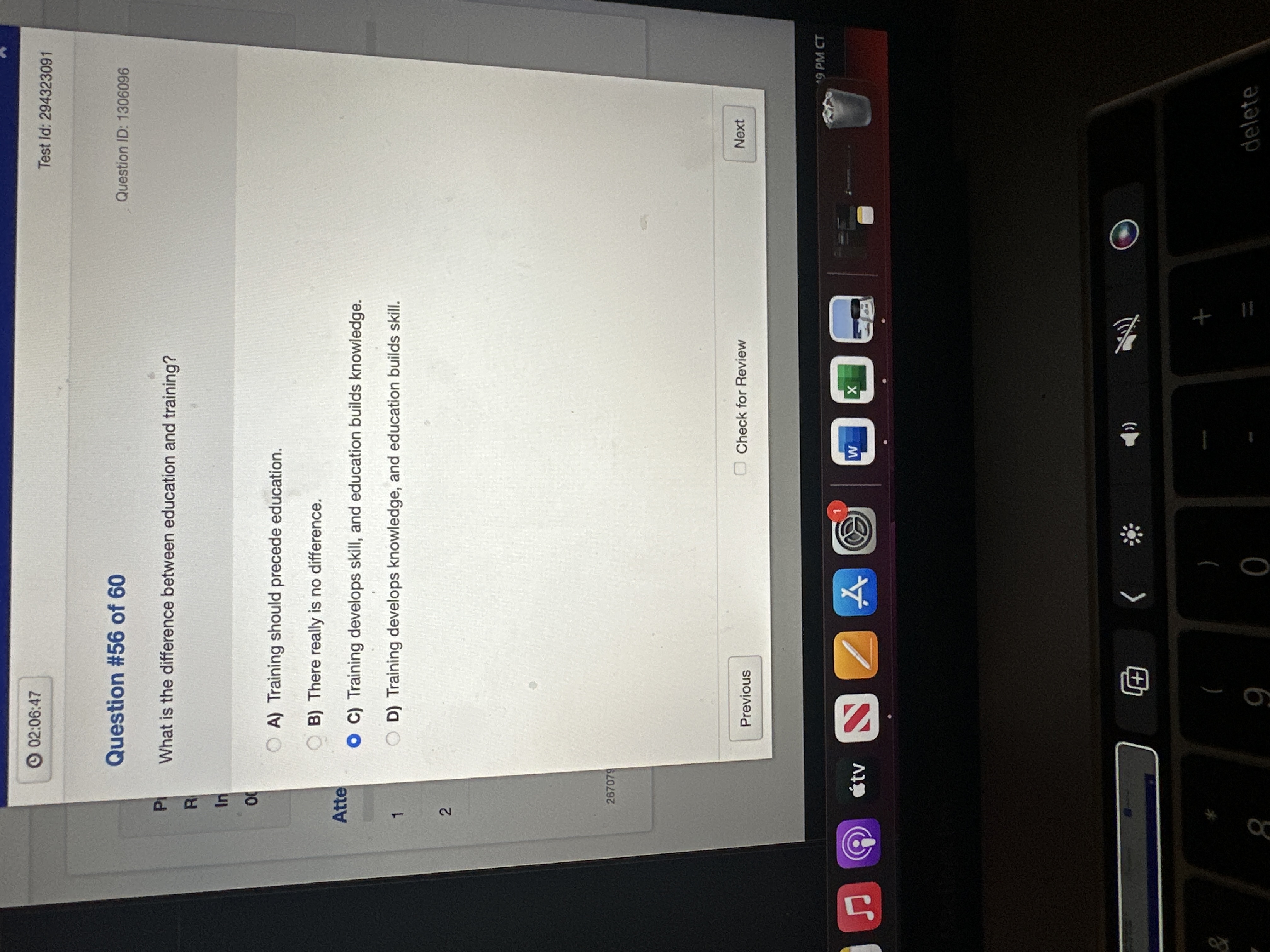  What is the difference between education and training? A) Training should