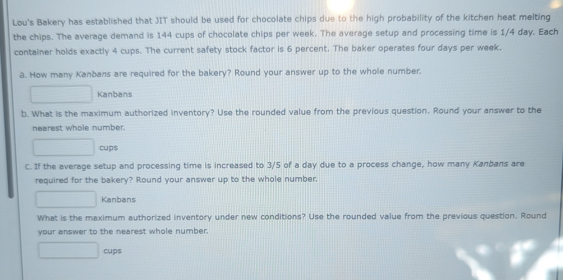  Lou's Bakery has established that JIT should be used for chocolate
