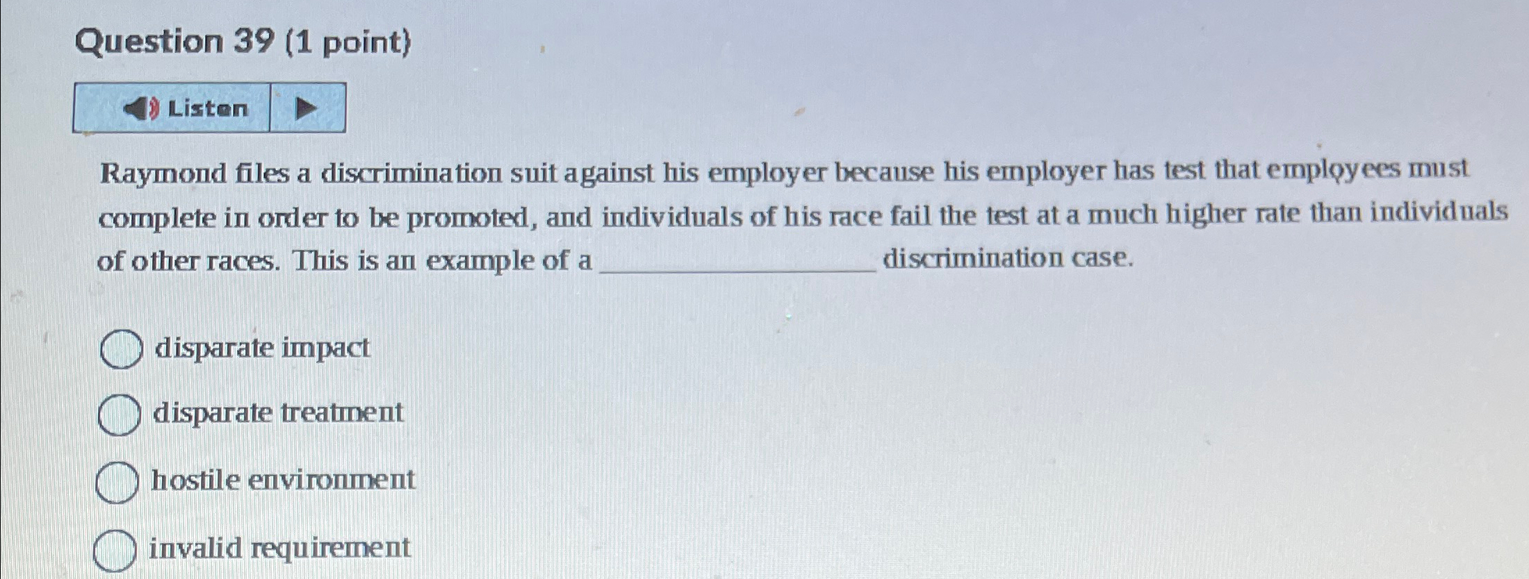  Question 39(1 point) Listen Raymond files a discrimination suit a gainst
