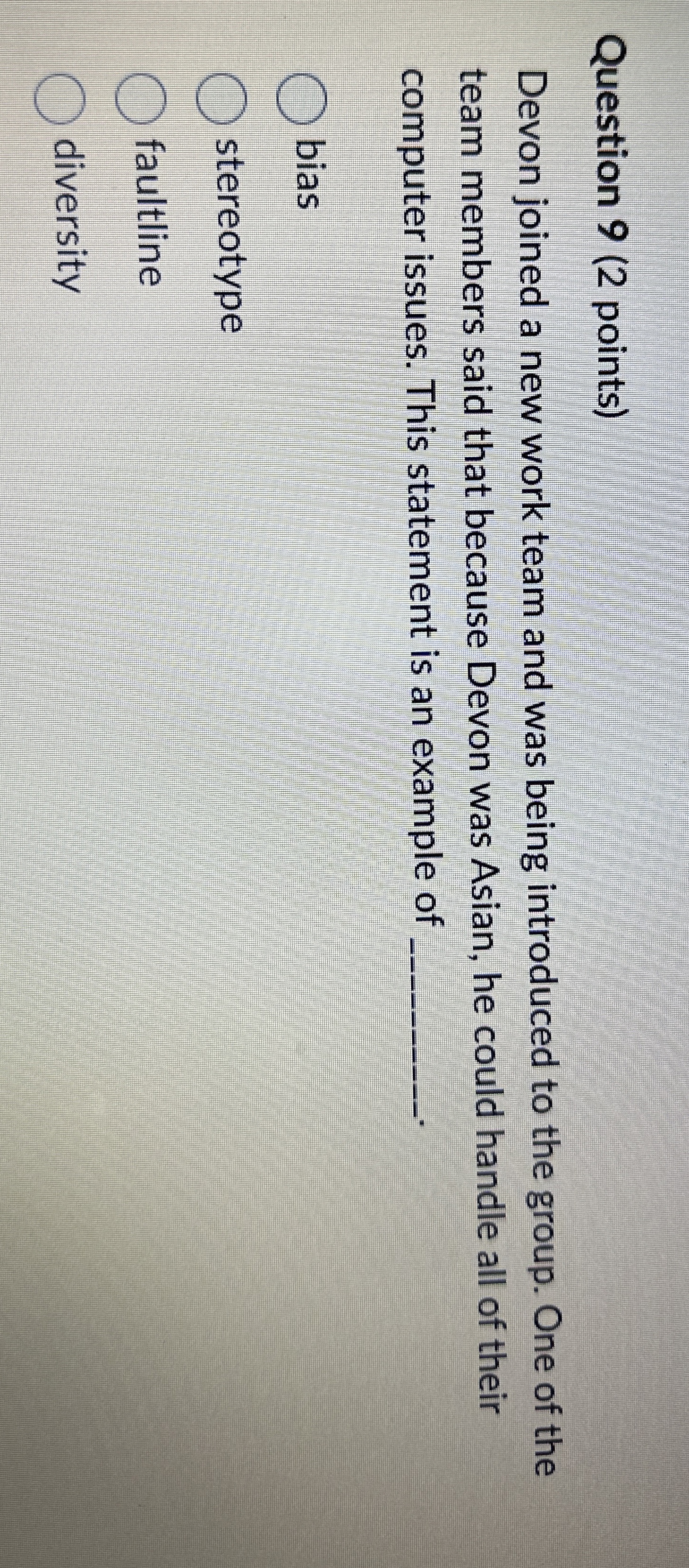  Question 9(2 points) Devon joined a new work team and was