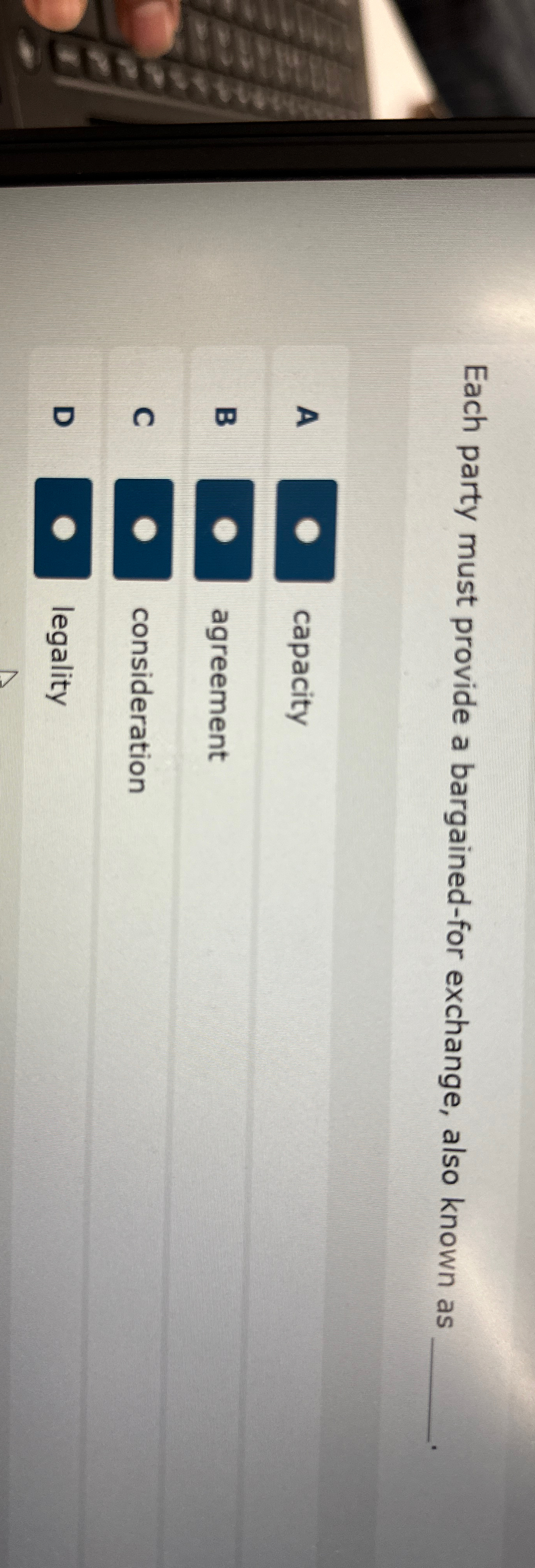  Each party must provide a bargained-for exchange, also known as A